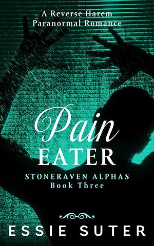 Pain Eater by Essie Suter, Essie Suter