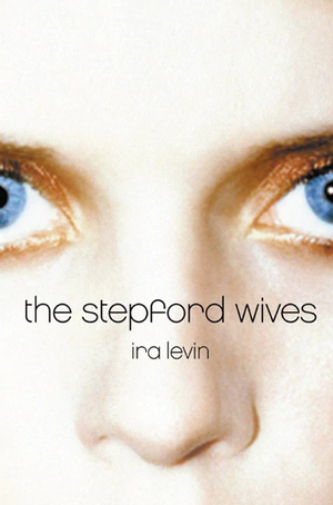 The Stepford Wives by Ira Levin