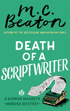 Death of a Scriptwriter by M.C. Beaton