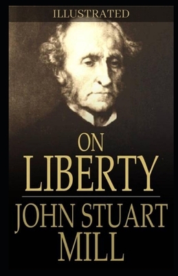 On Liberty Illustrated by John Stuart Mill