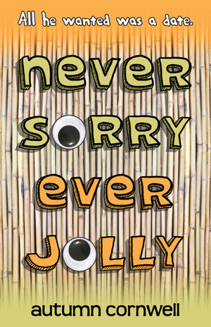 Never Sorry Ever Jolly by Autumn Cornwell