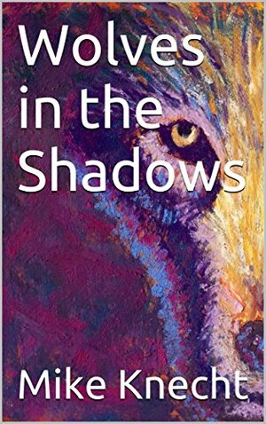 Wolves in the Shadows (Conchos and Lace Book 2) by Marissa van Uden, Juan Knecht