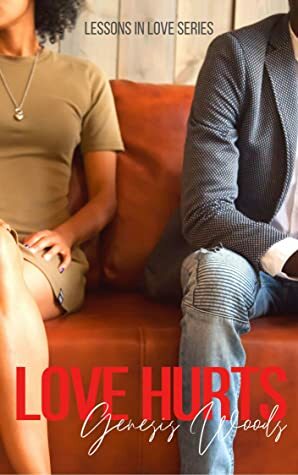 Love Hurts (Lessons In Love ) by Genesis Woods