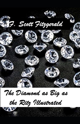 The Diamond as Big as the Ritz Illustrated by F. Scott Fitzgerald