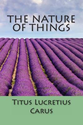 The Nature of Things by Titus Lucretius Carus