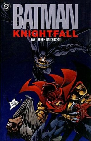 Batman: Knightfall, Part Three: Knightsend by Jo Duffy, Doug Moench, Alan Grant, Denny O'Neil, Chuck Dixon