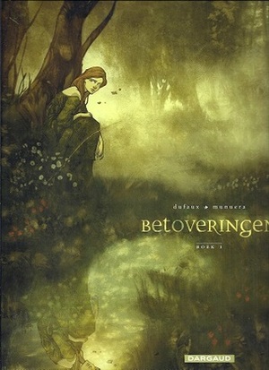 Betoveringen, Boek 1 by Jean Dufaux, José Luis Munuera