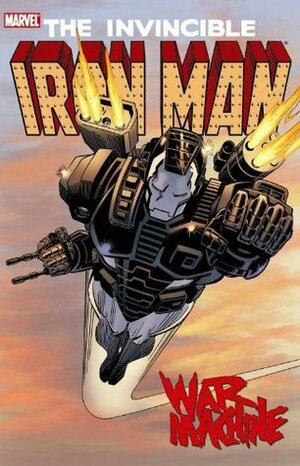 Iron Man: War Machine by Kev Hopgood, Tom Morgan, Barry Kitson, Len Kaminski