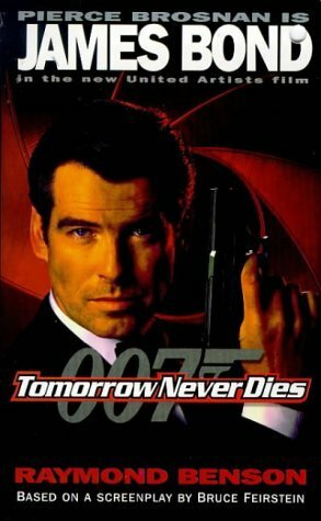 Tomorrow Never Dies by Raymond Benson, Bruce Feirstein