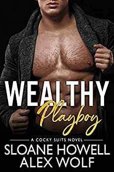 Wealthy Playboy by Alex Wolf, Sloane Howell
