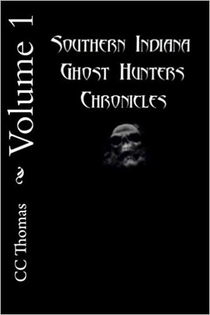 Southern Indiana Ghost Hunters: S.I.G.H. by C.C. Thomas