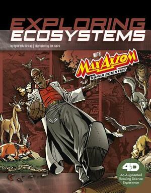 Exploring Ecosystems with Max Axiom Super Scientist: 4D an Augmented Reading Science Experience by Agnieszka Biskup