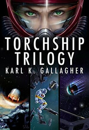 Torchship Trilogy by Karl K. Gallagher