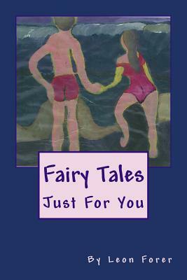 Fairy Tales: Especially For You by Leon Forer