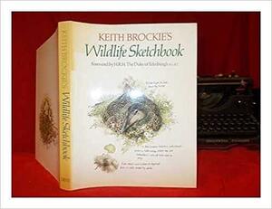 Keith Brockie's Wildlife Sketchbook by Keith Brockie, Philip Duke of Edinburgh