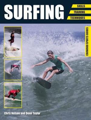 Surfing: Skills - Training - Techniques by Demi Taylor, Chris Nelson