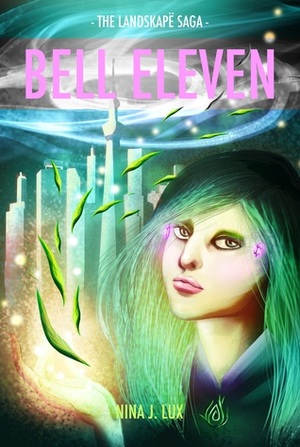 Bell Eleven (Book One of The Landskapë Saga) by Nina J. Lux