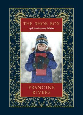 The Shoe Box 25th Anniversary Edition by Francine Rivers