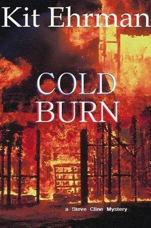 COLD BURN by Kit Ehrman, Kit Ehrman