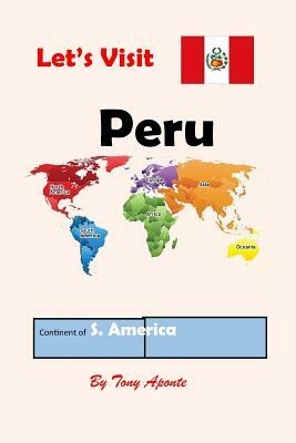 Let's Visit Peru by Tony Aponte