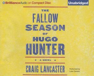 The Fallow Season of Hugo Hunter by Craig Lancaster