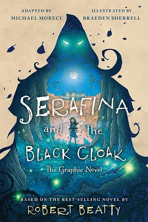 Serafina and the Black Cloak: The Graphic Novel by Robert Beatty