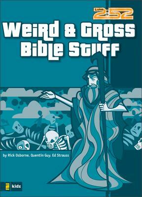 Weird & Gross Bible Stuff by Quentin Guy, Rick Osborne, Ed Strauss