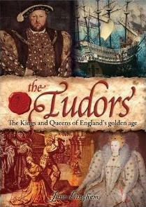 The Tudors: The Kings And Queens Of England's Golden Age by Jane Bingham