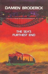 The Sea's Furthest End by Damien Broderick