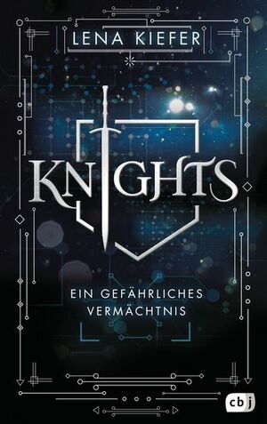 KNIGHTS - Ein gefährliches Vermächtnis by Lena Kiefer