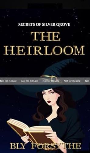 The Heirloom by Bly Forsythe