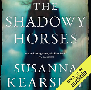 Shadowy Horses, The by Susanna Kearsley