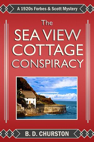 The Sea View Cottage Conspiracy by B.D. Churston, B.D. Churston