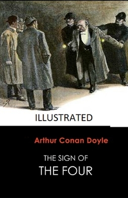 The Sign of the Four Illustrated by Arthur Conan Doyle