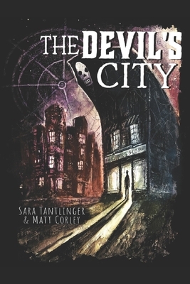 The Devil's City by Matt Corley, Sara Tantlinger