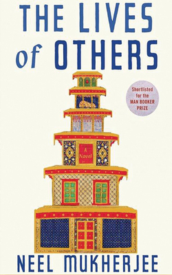 The Lives of Others by Neel Mukherjee