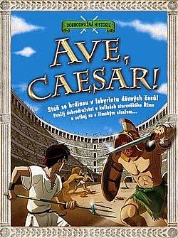 Ave, Caesar! by Timothy Knapman