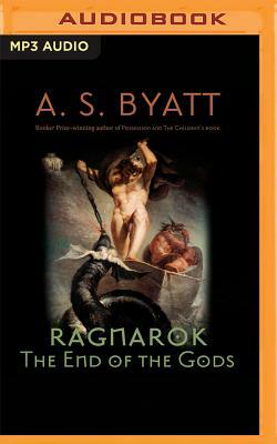 Ragnarok: The End of the Gods by A.S. Byatt