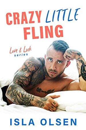 Crazy Little Fling by Isla Olsen