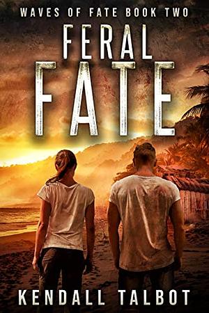 Feral Fate by Kendall Talbot