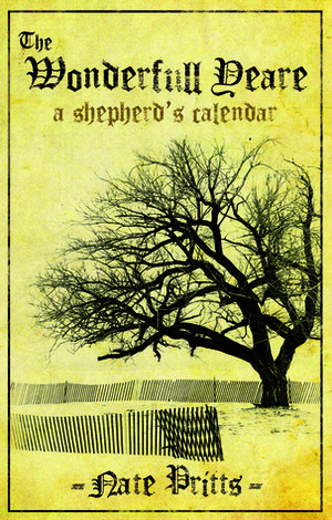 The Wonderfull Yeare (a Shepherd's Calendar) by Nate Pritts