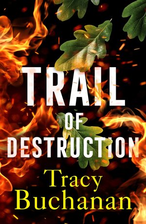 Trail of Destruction by Tracy Buchanan, Tracy Buchanan