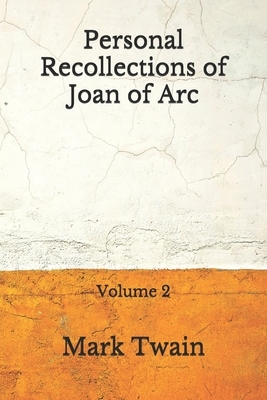 Personal Recollections of Joan of Arc: Volume 2 (Aberdeen Classics Collection) by Mark Twain