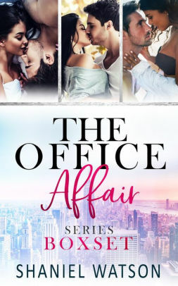 The Office Affair Series by Shaniel Watson