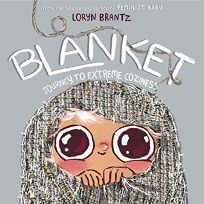 Blanket: Journey to Extreme Coziness by Loryn Brantz