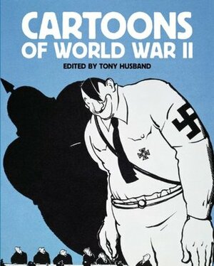 Cartoons of World War II by Tony Husband
