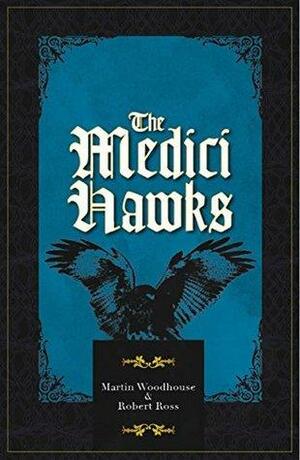 The Medici Hawks by Martin Woodhouse, Robert Ross