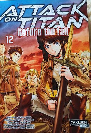 Attack on Titan: Before the Fall, Vol. 12 by Ryo Suzukaze, Satoshi Shiki, Hajime Isayama