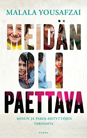 Meidän oli paettava: Minun ja pakolaistyttöjen tarinoita by Malala Yousafzai