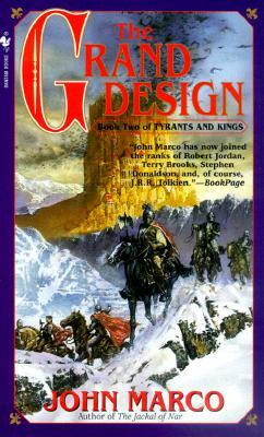 The Grand Design: Book Two of Tyrants and Kings by John Marco